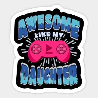 Parents Funny Saying Awesome Like My Daughter Sticker